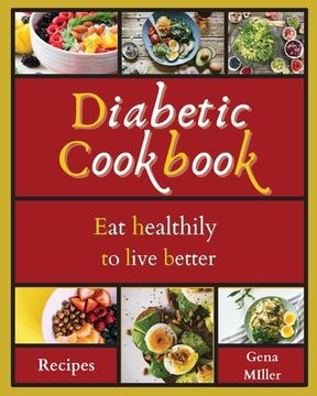 portada Diabetic Cookbook: Eat healthily to live better (en Inglés)