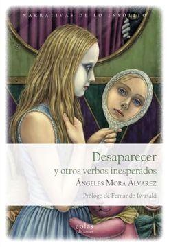 Desaparecer y Otros Verbos Inesperados (in Spanish)