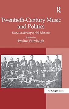 portada Twentieth-Century Music and Politics: Essays in Memory of Neil Edmunds (en Inglés)