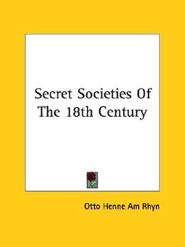 portada secret societies of the 18th century (en Inglés)