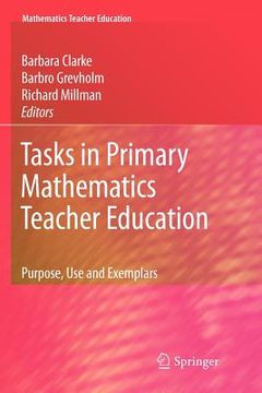 portada tasks in primary mathematics teacher education: purpose, use and exemplars (en Inglés)