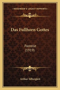 portada Das Fullhorn Gottes: Pastelle (1919) (in German)