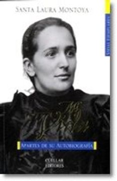 portada Mi Vida Santa Laura Montoya - Apartes de su Autobiografia (in Spanish)