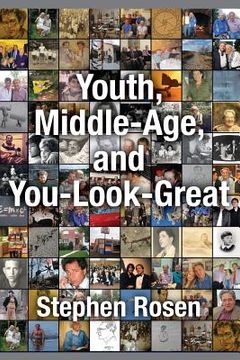 portada Youth, Middle-Age, and You-Look-Great: Dying to Come Back as A Memoir (en Inglés)