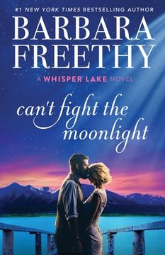 portada Can'T Fight the Moonlight: 3 (Whisper Lake) (en Inglés)