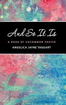 portada And So It Is: A Book of Uncommon Prayer