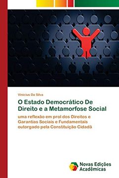 portada O Estado Democrático de Direito e a Metamorfose Social: Uma Reflexão em Prol dos Direitos e Garantias Sociais e Fundamentais Outorgado Pela Constituição Cidadã