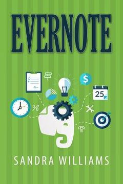 portada Evernote: The Every Day Pocket Guide to Using Evernote to Stay Organized and be More Productive (en Inglés)