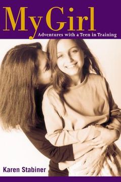 portada my girl: adventures with a teen in training