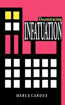 portada deconstructing infatuation (in English)