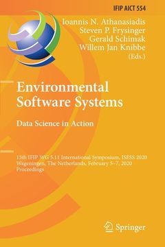 portada Environmental Software Systems. Data Science in Action: 13th Ifip Wg 5.11 International Symposium, Isess 2020, Wageningen, the Netherlands, February 5 (en Inglés)