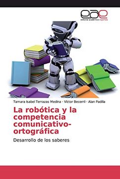 portada La Robótica y la Competencia Comunicativo-Ortográfica: Desarrollo de los Saberes