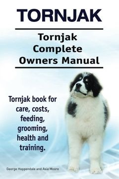 portada Tornjak. Tornjak Complete Owners Manual. Tornjak book for care, costs, feeding, grooming, health and training. (en Inglés)