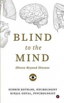 portada Blind to the Mind: Illness beyond Disease