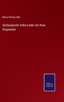 portada Salzburgische Volks-Lieder mit ihren Singweisen (en Alemán)