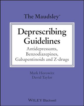 portada The Maudsley Deprescribing Guidelines: Antidepressants, Benzodiazepines, Gabapentinoids and Z-Drugs (The Maudsley Prescribing Guidelines Series) (en Inglés)