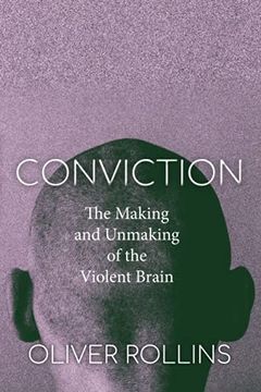 portada Conviction: The Making and Unmaking of the Violent Brain 