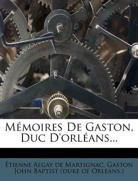 portada Memoires de Gaston, Duc D'Orleans... (in French)