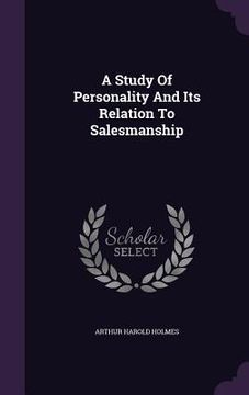 portada A Study Of Personality And Its Relation To Salesmanship (in English)