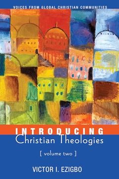 portada Introducing Christian Theologies, Volume Two: Voices From Global Christian Communities (en Inglés)