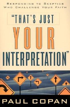 portada that's just your interpretation: responding to skeptics who challenge your faith (in English)