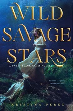 portada Wild Savage Stars: A Sweet Black Waves Novel (The Sweet Black Waves Trilogy) (en Inglés)