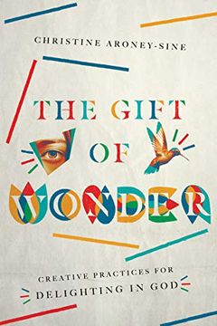 portada The Gift of Wonder: Creative Practices for Delighting in god (en Inglés)