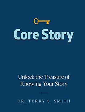 portada Core Story: Unlock the Treasure of Knowing Your Story (en Inglés)