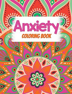 portada Anxiety Coloring Book: Adults Stress Releasing Coloring Book With Inspirational Quotes, a Coloring Book for Grown-Ups Providing Relaxation and. Gift Coloring Book to Relaxing Naturally (en Inglés)