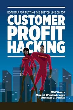 portada Customer Profit Hacking: Roadmap for putting the bottom line on top (en Inglés)