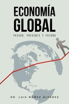 portada Econom a Global: Pasado, Presente y Futuro.