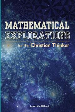 portada Mathematical Explorations for the Christian Thinker (en Inglés)