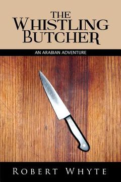 portada The Whistling Butcher: An Arabian Adventure (en Inglés)