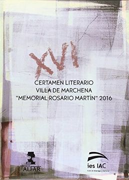 portada XVI Certamen literario Villa de Marchena "Memorial Rosario Martín" 2016 (Fuera de colección)