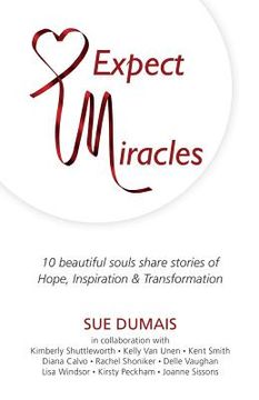 portada Expect Miracles: 10 Beautiful Souls Share Stories of Hope, Inspiration & Transformation (en Inglés)