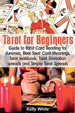 portada Tarot for Beginners: Guide to Tarot Card Reading for Dummies - Real Tarot Card Meanings - Tarot Workbook - Tarot Divination Spreads and Simple Tarot Spreads (Tarot Books) (Volume 1) 