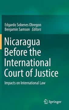 portada Nicaragua Before the International Court of Justice: Impacts on International Law (en Inglés)