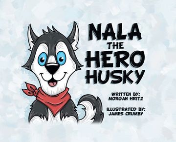 portada Nala, the Hero Husky (en Inglés)