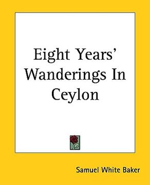 portada eight years' wanderings in ceylon (en Inglés)