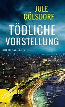 portada Tödliche Vorstellung: Ein Monaco-Krimi (in German)