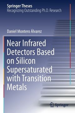 portada Near Infrared Detectors Based on Silicon Supersaturated with Transition Metals (en Inglés)