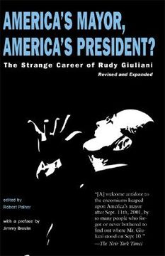 portada America's Mayor, America's President?: The Strange Career of Rudy Giuliani (en Inglés)