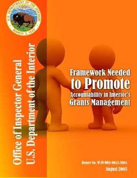 portada Framework Needed to Promote Accountability in Interior's Grants Management August 2005
