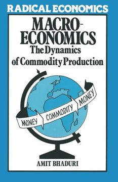 portada Macroeconomics: The Dynamics of Commodity Production (Radical Economics)