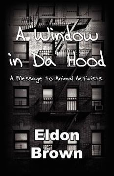 portada a window in da' hood! - a message to animal activists (en Inglés)
