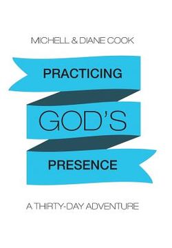 portada Practicing God's Presence: A Thirty-Day Adventure (en Inglés)