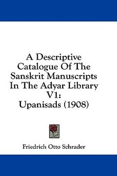 portada a descriptive catalogue of the sanskrit manuscripts in the adyar library v1: upanisads (1908) (en Inglés)