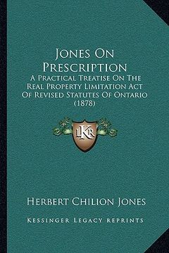 portada jones on prescription: a practical treatise on the real property limitation act of revised statutes of ontario (1878)