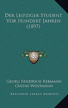 portada Der Leipziger Student Vor Hundert Jahren (1897) (en Alemán)
