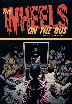 portada The Wheels on the Bus and Other Horror Stories (en Inglés)